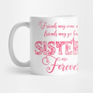 Sisters Are Forever with pink flowers Mug